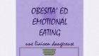 Obesità ed Emotional Eating. Une Liaison Dangereuse