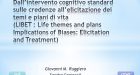Dall’intervento cognitivo standard sulle credenze all’elicitazione dei temi e piani di vita.