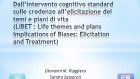 Dall’intervento cognitivo standard sulle credenze all’elicitazione dei temi e piani di vita.