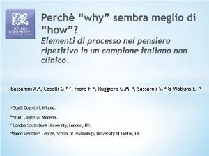 Perché “Why” sembra meglio di “How” Elementi di processo nel pensiero ripetitivo in un campione italiano non clinico