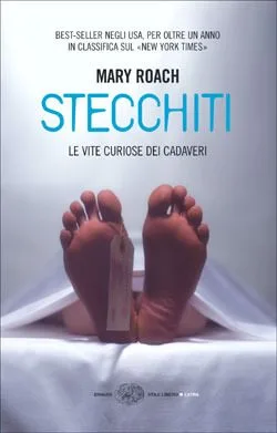 stecchiti. le vite curiose dei cadaveri.