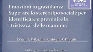 Emozioni in gravidanza. Superare lo stereotipo sociale per identificare e prevenire la “tristezza” delle mamme. T.Ciccioli, B. Bagalini, K. Morelli & V. Pirocchi