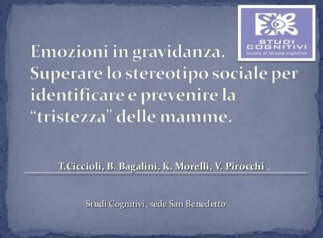 Emozioni in gravidanza. Superare lo stereotipo sociale per identificare e prevenire la “tristezza” delle mamme. T.Ciccioli, B. Bagalini, K. Morelli & V. Pirocchi