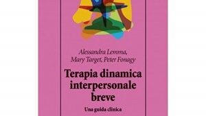 Terapia Dinamica Interpersonale Breve. Lemma A., Target M., Fonagy P.. Raffaello Cortina Editore, 2012