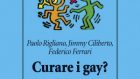 Recensione: Rigliano, Ciliberto & Ferrari (2012) – Curare i Gay?