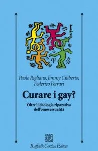 Curare I Gay? - Copertina del Libro. Raffaello Cortina Editore