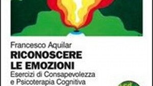 Riconoscere Le emozioni. Esercizi di Consapevolezza e Psicoterapia Cognitiva. Ed. Franco Angeli