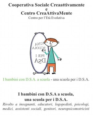 I bambini con D.S.A a scuola, una scuola per i D.S.A. - Convegno