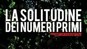 La Solitudine dei Numeri Primi. Locandina