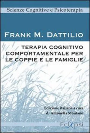 Terapia cognitivo comportamentale per le coppie e le famiglie - Frank M. D'Attilio