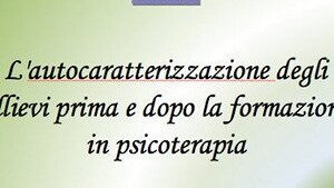 L'autocaratterizzazione degli allievi prima e dopo la formazione in psicoterapia