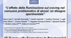 L’effetto della ruminazione sul craving nel consumo problematico di alcool – Assisi 2013
