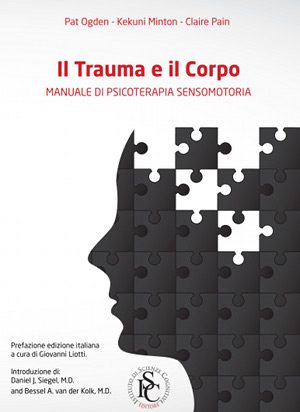 Il trauma e il corpo.  Manuale di psicoterapia sensomotoria. -Immagine: copertina