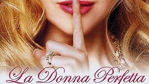 La donna perfetta (The Stepford Wives) (2004). -Immagine: Locandina