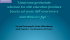 Umorismo Genitoriale: la relazione tra Educazione e Autostima nei figli. Assisi 2013