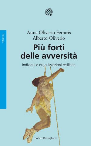 Più forte delle avversità - Oliverio Ferraris-Oliverio. 