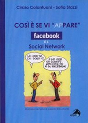 COSÌ È SE VI “APPARE”  facebook e i social network  di Cinzia Colantuoni e Sofia Stazzi. -immagine: locandina