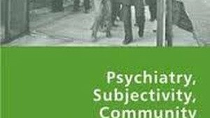 Psychiatry, Subjectivity, Community. Franco Basaglia and Biopolitics