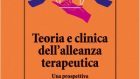 Teoria e Clinica dell’Alleanza Terapeutica (2014) di Liotti e Monticelli