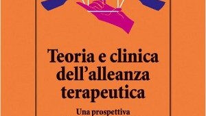 Teoria e Clinica dell'Alleanza Terapeutica - A Cura di Liotti e Monticelli - 2014