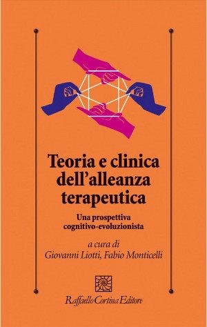 Teoria e Clinica dell'Alleanza Terapeutica - A Cura di Liotti e Monticelli - 2014