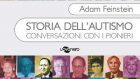 Storia dell’Autismo. Conversazioni con i pioneri: Evoluzione storica del disturbo e trattamenti