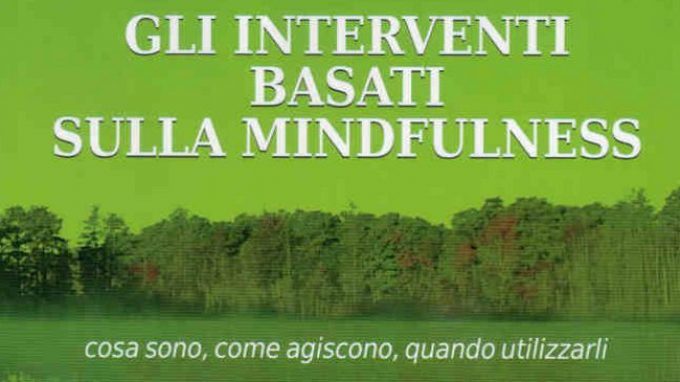 Gli interventi basati sulla mindfulness (2011) di Alberto Chiesa – Recensione