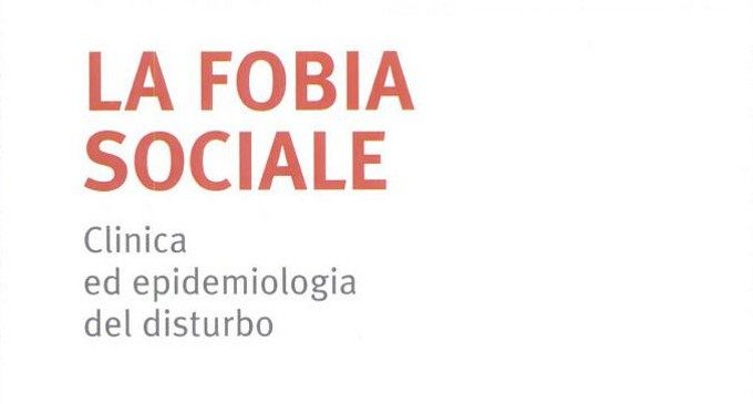 La fobia sociale. Clinica ed epidemiologia del disturbo. Di Mauro Bruni (2009) – Recensione