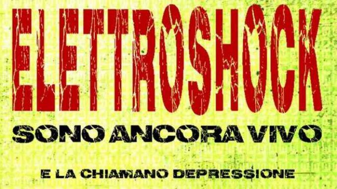 Elettroshock. Sono ancora vivo. E la chiamano depressione (2014) – Recensione
