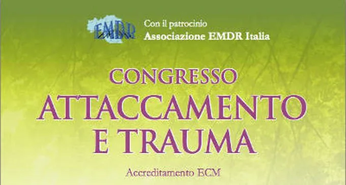 Attaccamento e trauma: Report dal Congresso