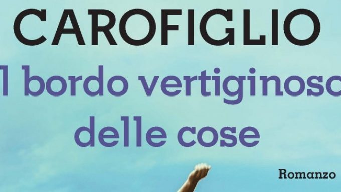 Il bordo vertiginoso delle cose di Gianrico Carofiglio – Recensione