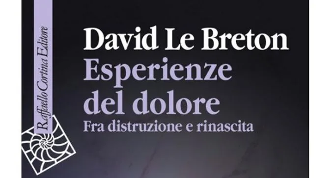 Esperienze del dolore- recensione del libro di D. Le Breton