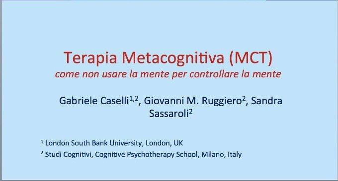 Terapia metacognitiva: come non usare la mente per controllare la mente! Congresso SITCC 2014