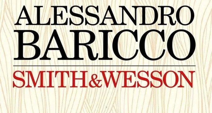 Smith e Wesson di Alessandro Baricco - Recensione