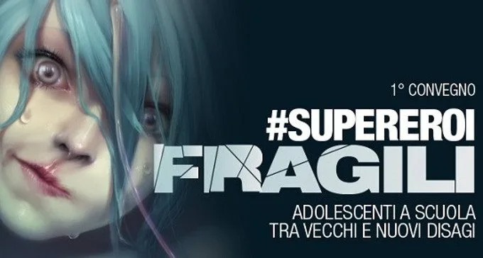 Supereroi fragili: adolescenti tra vecchi e nuovi disagi