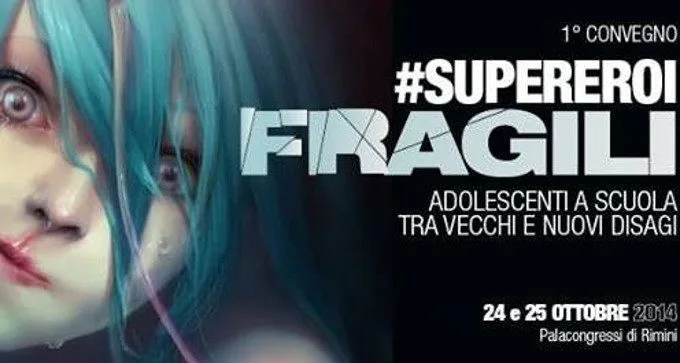 supereroi-fragili-adolescenti-a-scuola-tra-vecchi-e-nuovi-disagi - Report convegno di Rimini