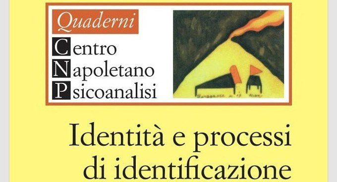 Il quinto Quaderno del Centro Napoletano di Psicoanalisi: Identità e Processi di Identificazione - Recensione