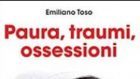 Paura, Traumi, Ossessioni. Esposizione in psicoterapia: effetti sul cervello di Emiliano Toso – Recensione