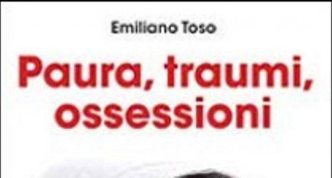Paura, Traumi, Ossessioni. Esposizione in psicoterapia: effetti sul cervello di Emiliano Toso – Recensione