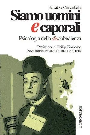 Siamo uomini e caporali. Psicologia della disobbedienza Salvatore Cianciabella - Recensione