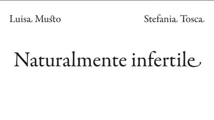 Naturalmente infertile: storie di strade e di sogni – Recensione