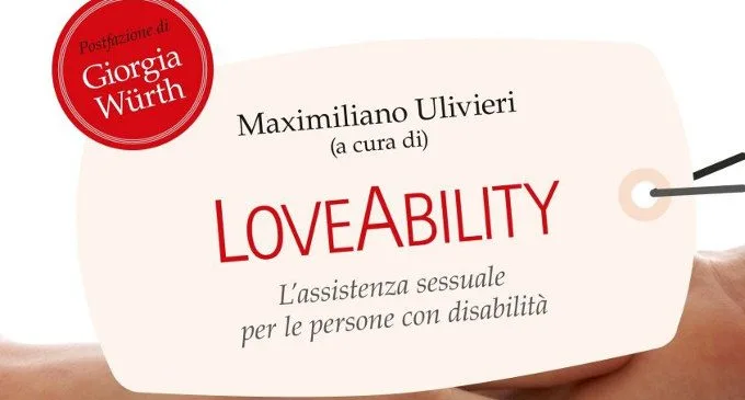 Loveability: l'assistenza sessuale per le persone con disabilità