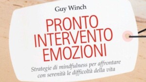 Pronto intervento emozioni. Strategie di mindfulness per affrontare con serenità le difficoltà della vita - Recensione