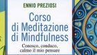 Corso di meditazione di mindfulness: conosco, conduco, calmo il mio pensare (2014) – Recensione