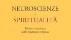 Neuroscienze e spiritualità. Mente e coscienza nelle tradizioni religiose (2014) – Recensione