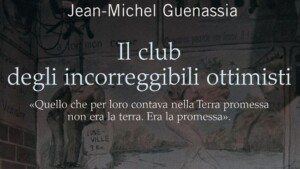 Il club degli incorreggibili ottimisti - Recensione del libro di J. M. Guenassia