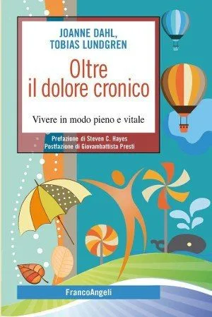 oltre il dolore cronico. vivere in modo pieno e vitale - Recensione