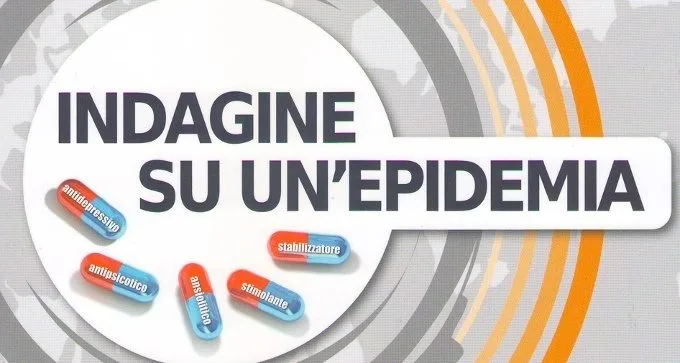 Indagine su un’epidemia. Lo straordinario aumento delle disabilità psichiatriche nell’epoca del boom degli psicofarmaci -Recensione