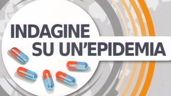 Indagine su un’epidemia. Lo straordinario aumento delle disabilità psichiatriche nell’epoca del boom degli psicofarmaci – Recensione