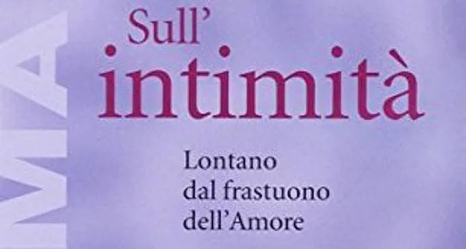 Sull'intimit&agrave;, lontano dal frastuono dell&rsquo;amore - Recensione del saggio di Fran&ccedil;ois Jullien